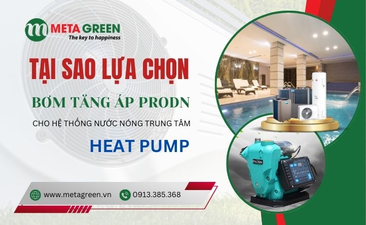 Tại sao lựa chọn bơm tăng áp biến tần Prodn cho hệ thống nước nóng trung tâm heat pump